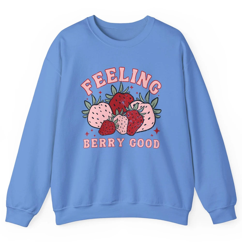 Retro Strawberry Feeling Berry Good Positive Mind Happy Life Unisex Crewneck Sweatshirt