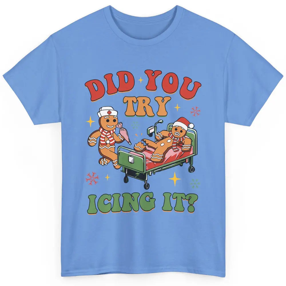 Christmas Gingerbread ICU Nurse Did You Try Icing It Cookies Classic Unisex T-Shirt