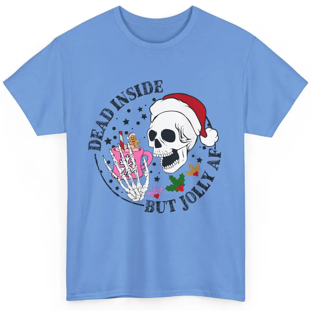 Christmas Skeleton Coffee Dead Inside But Jolly AF Christmas Classic Unisex T-Shirt