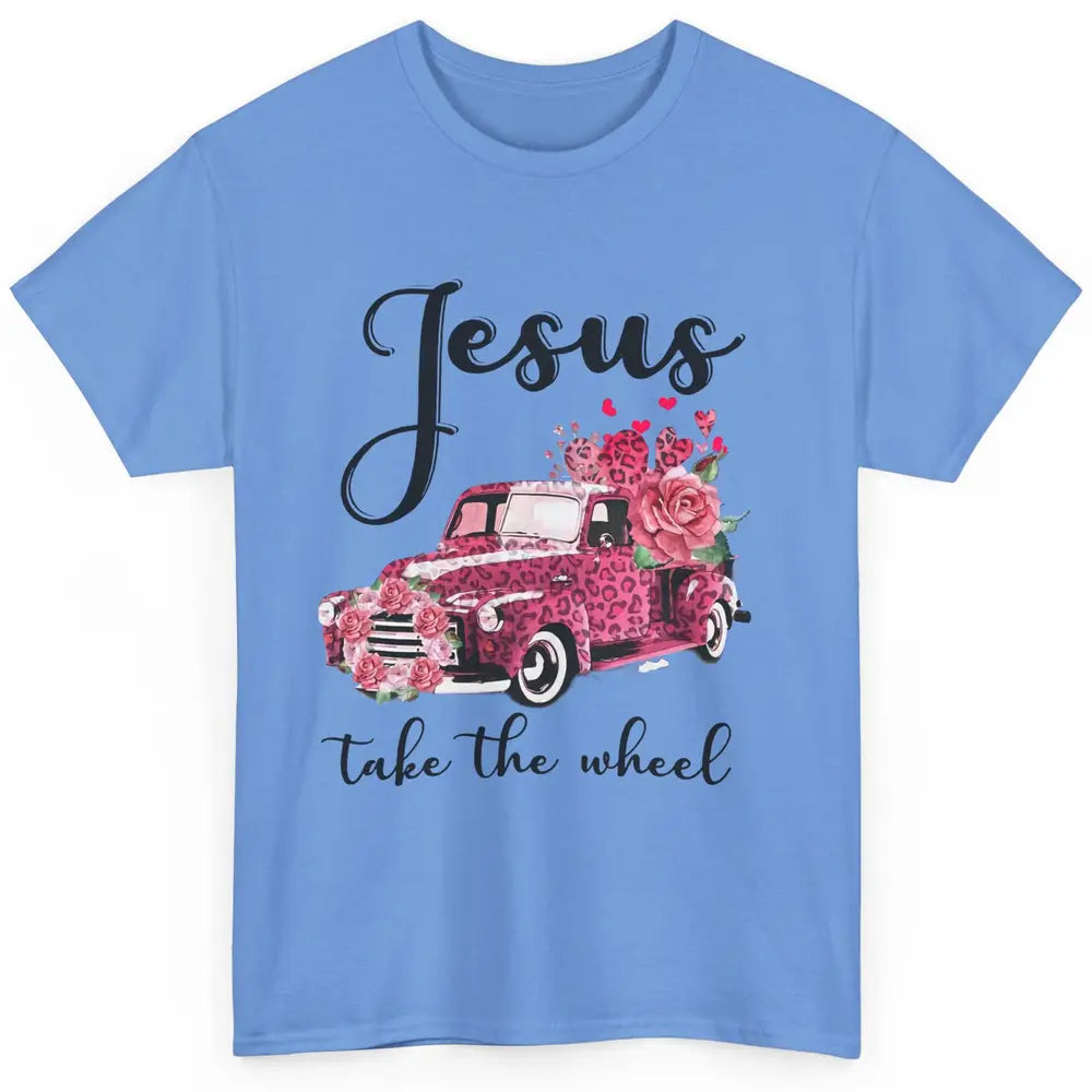 Christian Girl Jesus Take The Wheel Leopard Car and Roses Classic Unisex T-Shirt