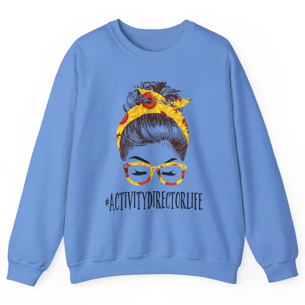 Activity Director Life Messy Bun Hair Headband Nursing Mom Unisex Crewneck Sweatshirt