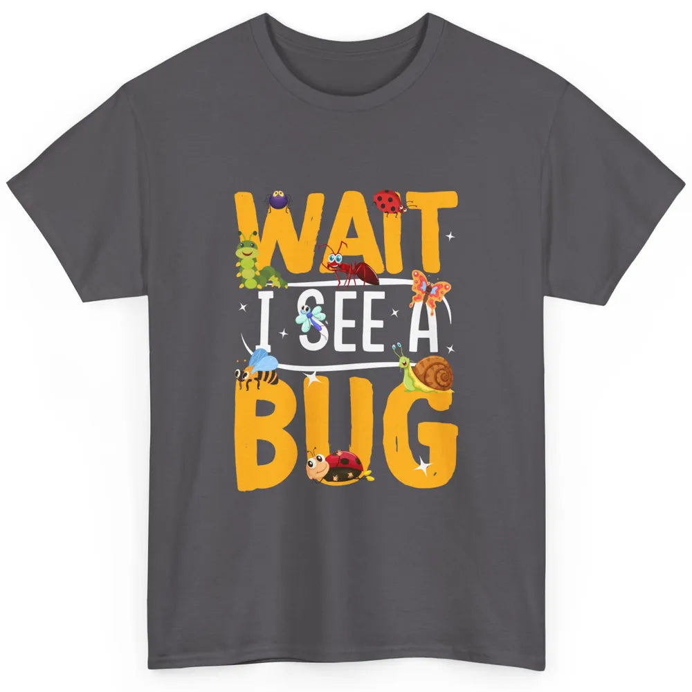 Wait I See A Bug Vintage Funny Insect Entomologist Insects Classic Unisex T-Shirt