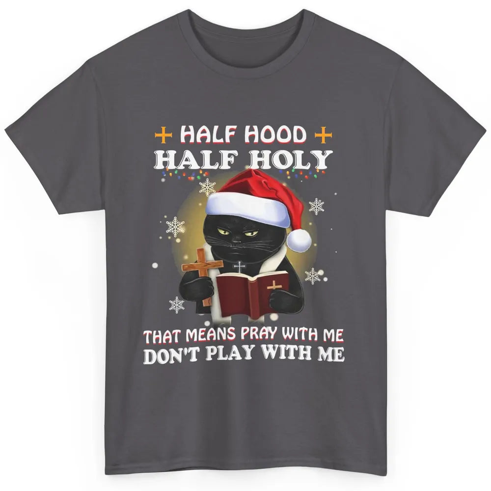 Black Cat Santa Half Hood Half Holly Christmas Bible Verse Classic Unisex T-Shirt