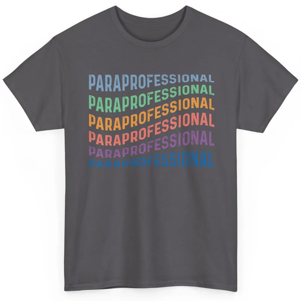 Vintage Para Life Paraprofessional Teacher Appreciation Gift Classic Unisex T-Shirt