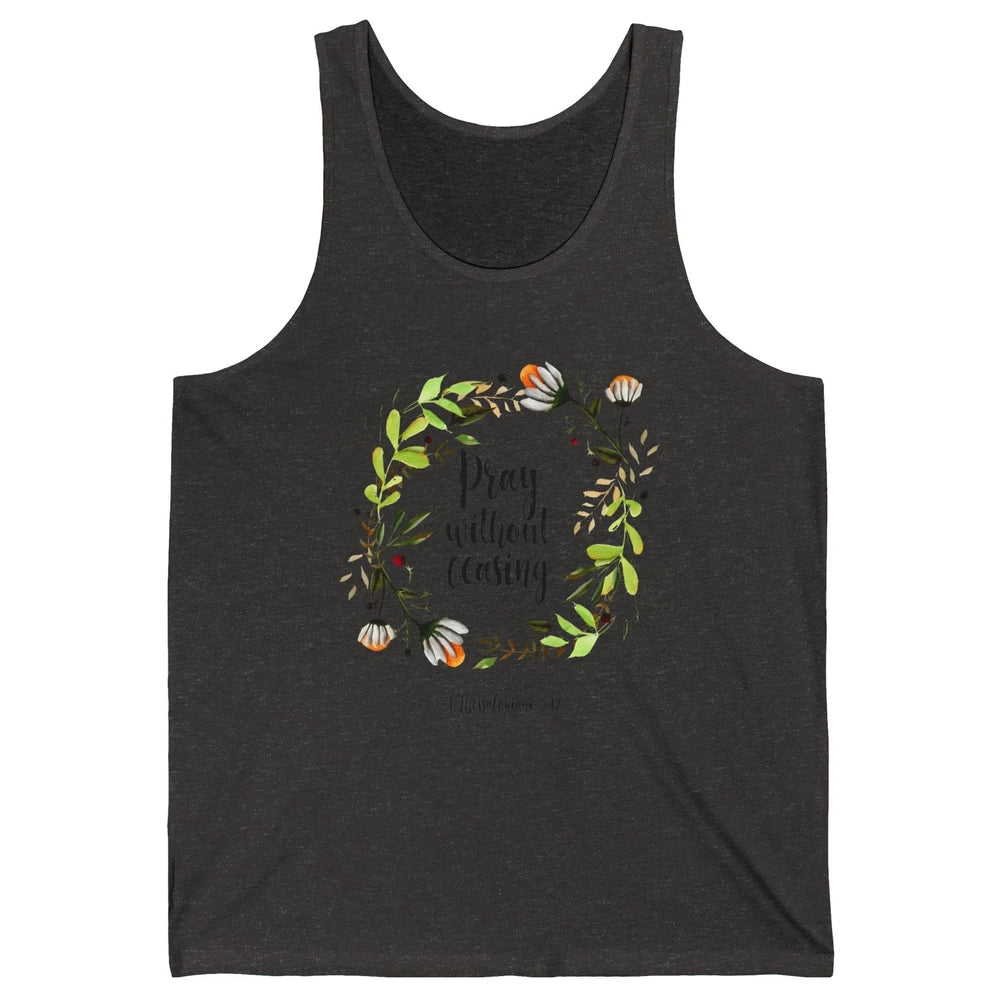Floral Christian Pray Without Ceasing Bible Verse Motivation Unisex Jersey Tank