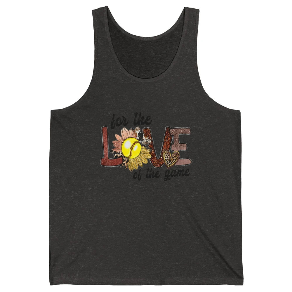 For The Love Of The Game Softball Mom Mothers Day Sunflower Unisex Jersey Tank