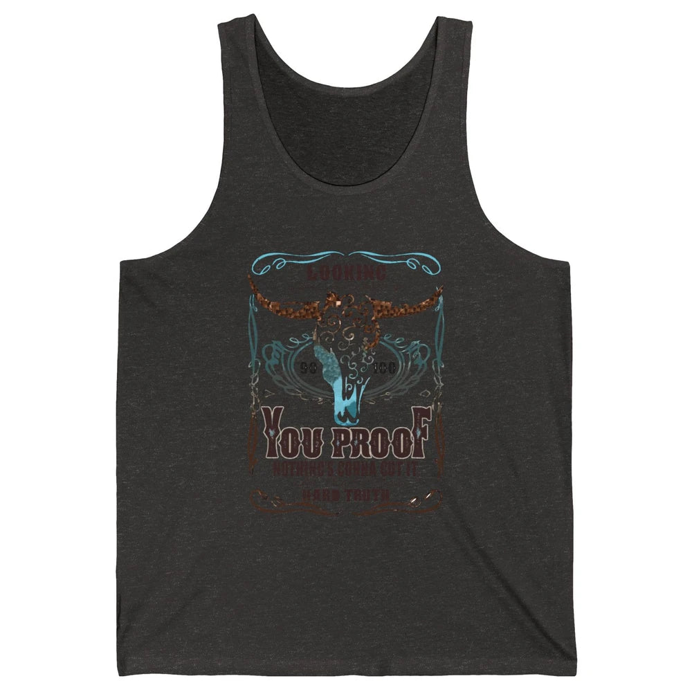 Retro I Need Something You Proof Western Country Cowboy Gift Unisex Jersey Tank