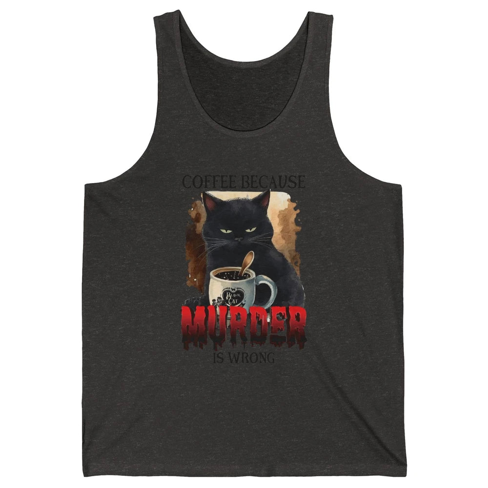 Retro Black Cat Coffee Because Murder Is Wrong Coffee Lovers Unisex Jersey Tank
