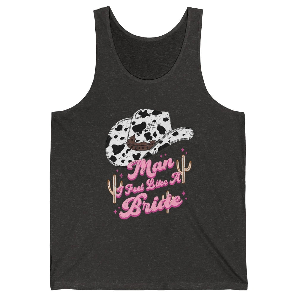 Groovy Man I Feel Like A Bride Retro Cool Cowboy Hat Western Unisex Jersey Tank
