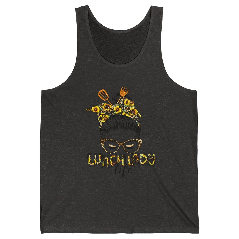 Sunflower Lunch Lady Life Messy Bun Hair Appreciation Gift Unisex Jersey Tank