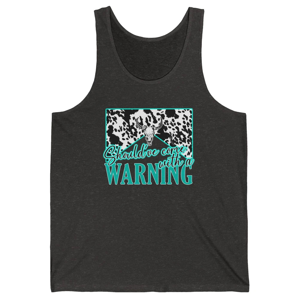 Leopard Cow Skull Should've Come With A Warning Western Unisex Jersey Tank