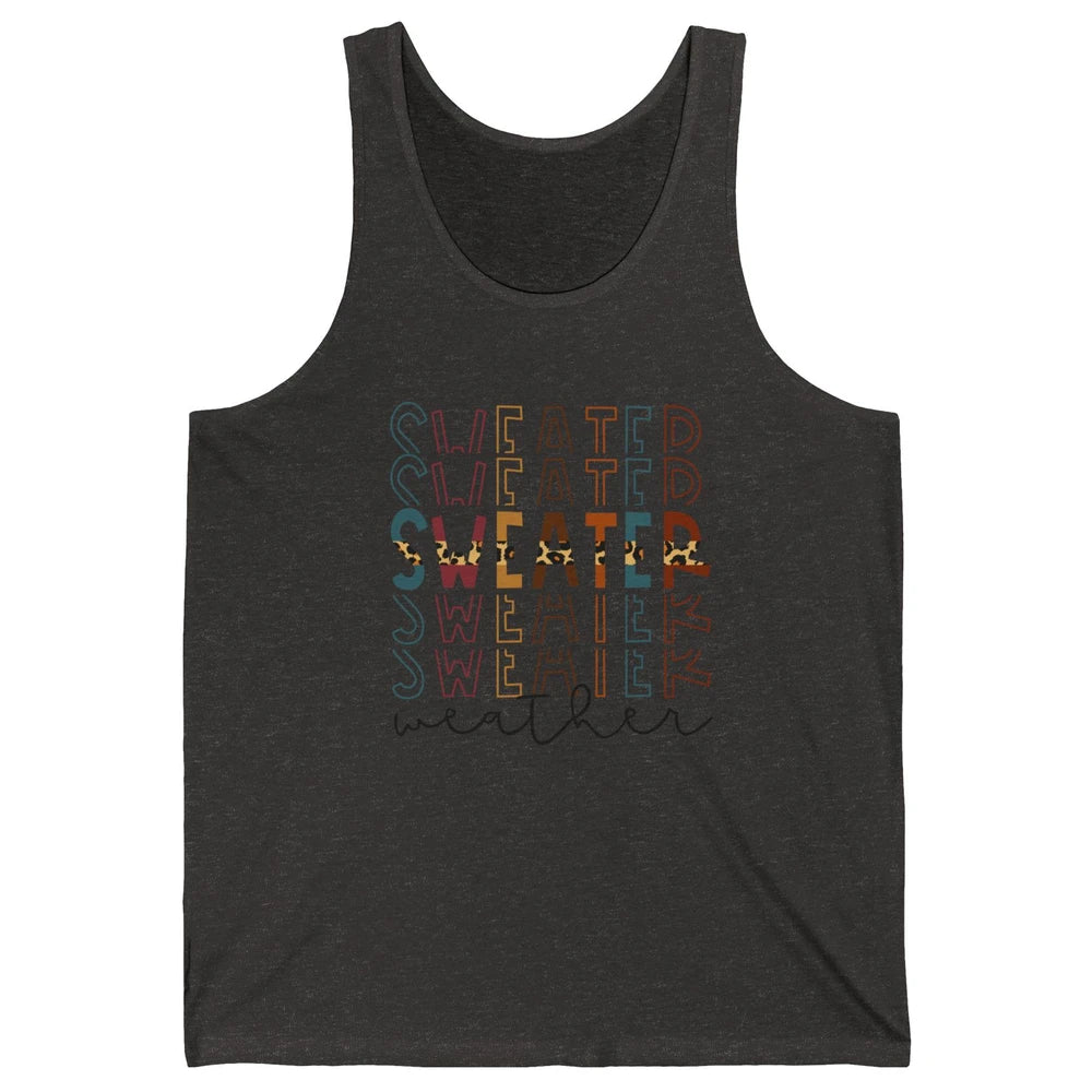 Fall Sweater Weather Leopard Thanksgiving Christmas Costume Unisex Jersey Tank