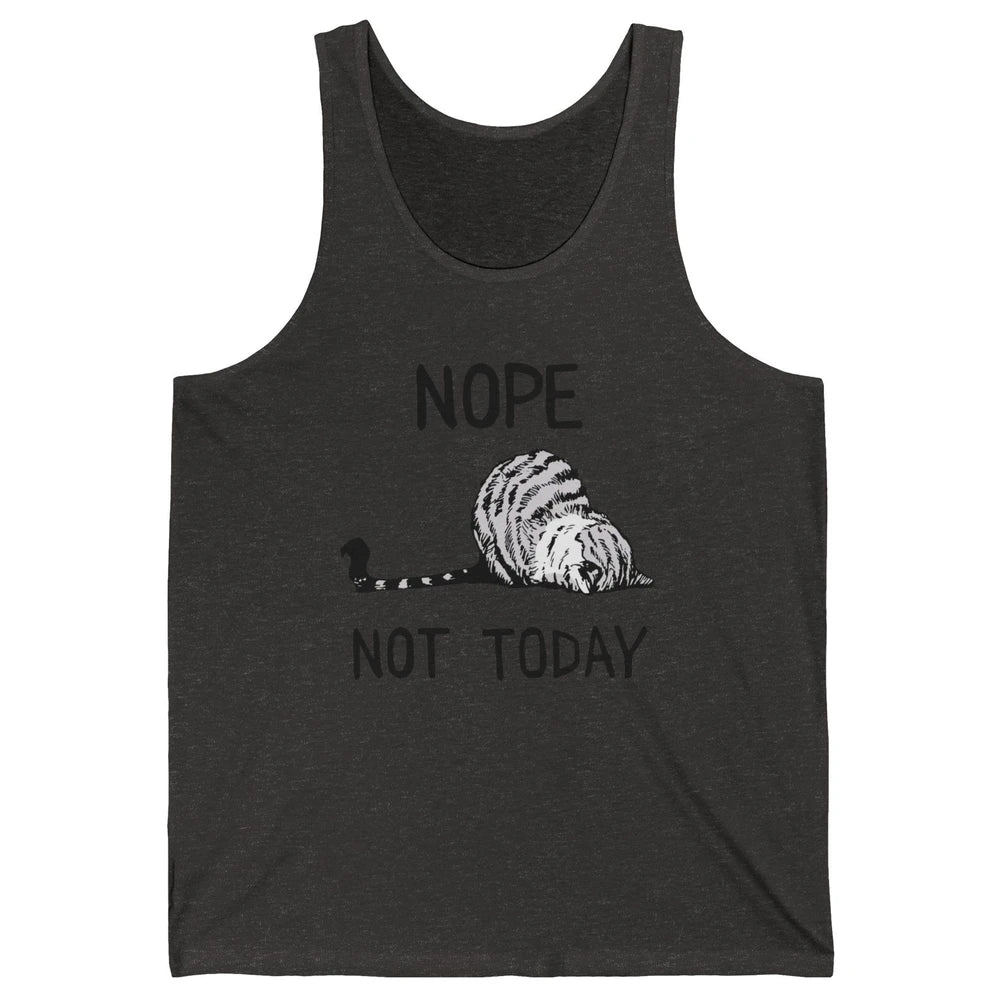 Lazy Cat Nope Not Today Funny Cat Sarcastic Cat Lovers Gift Unisex Jersey Tank