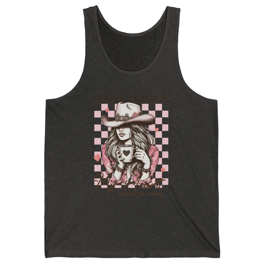 Sorry Cowboy My Heart Ain't For The Taking Cowgirl Rodeo Vintage Howdy Valentine Love Unisex Jersey Tank