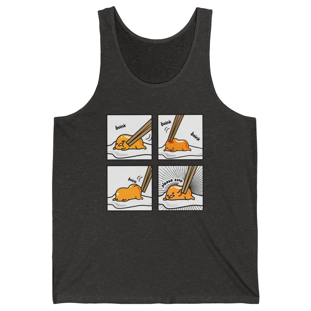 Funny Boink Egg Yolk Please Stop Cute Lazy Sleepy Egg Food Unisex Jersey Tank