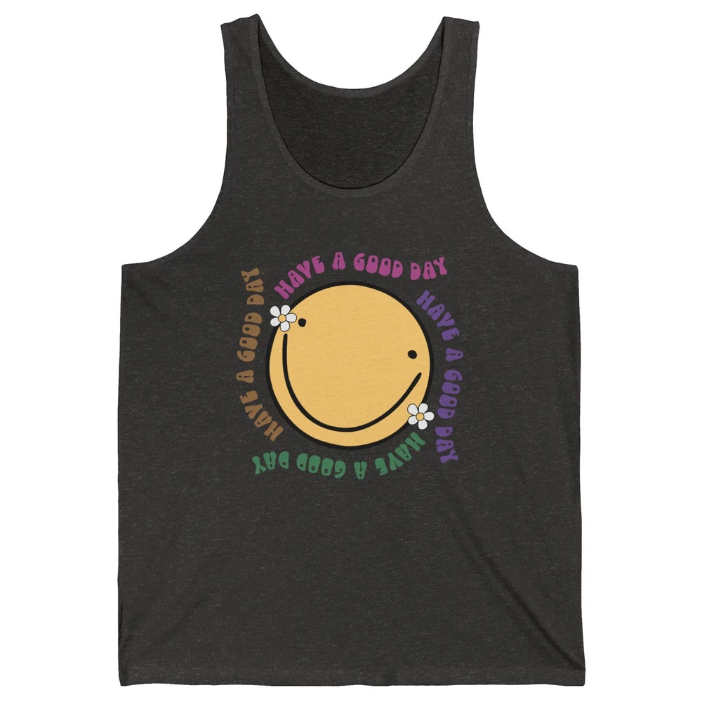 Retro Groovy Smile Face Have A Good Day Inspirational Quote Unisex Jersey Tank