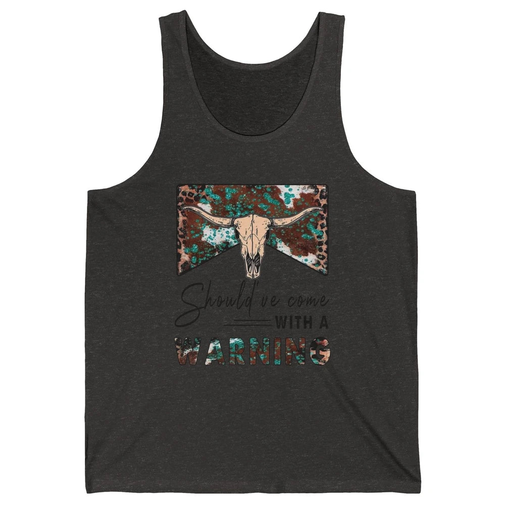 Retro Bull Skull Should've Come With Warning Western Country Unisex Jersey Tank