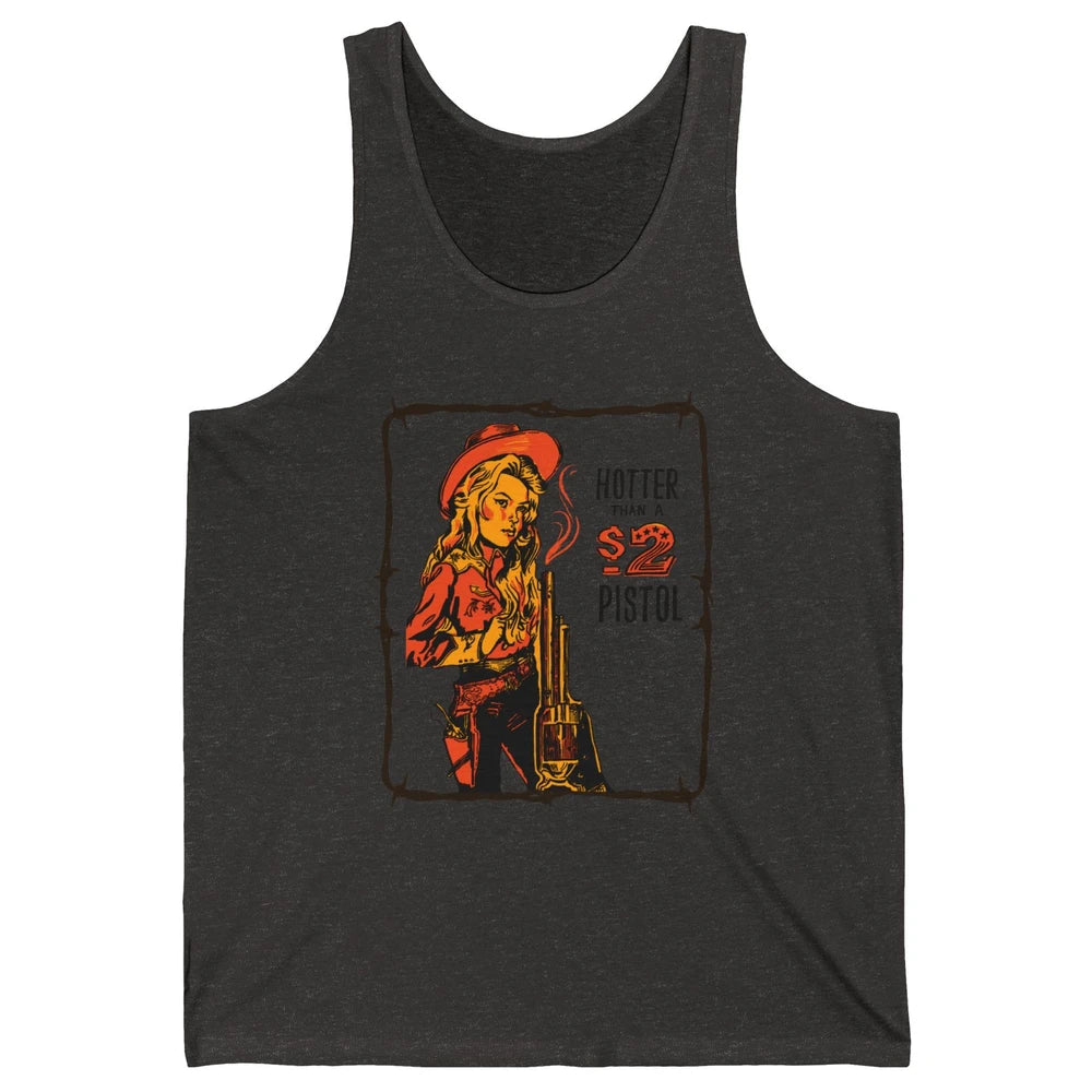 Retro Hotter Than A 2 Dollar Pistol Western Country Cowgirl Unisex Jersey Tank