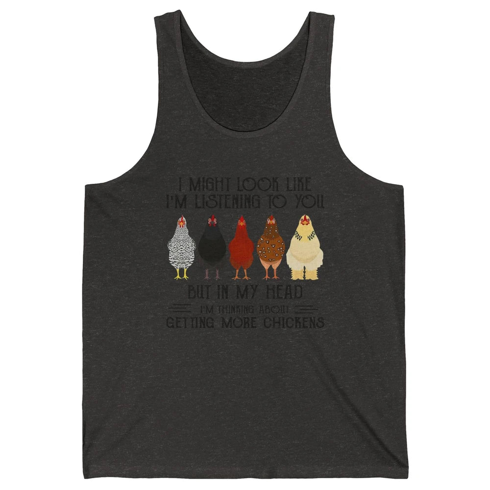 Funny Chicken I Might Look Like Listening To You Farmer Gift Unisex Jersey Tank