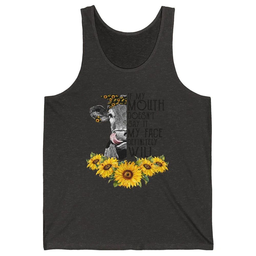 Funny Heifer If My Mouth Doesn't Say It My Face Will Farmers Unisex Jersey Tank