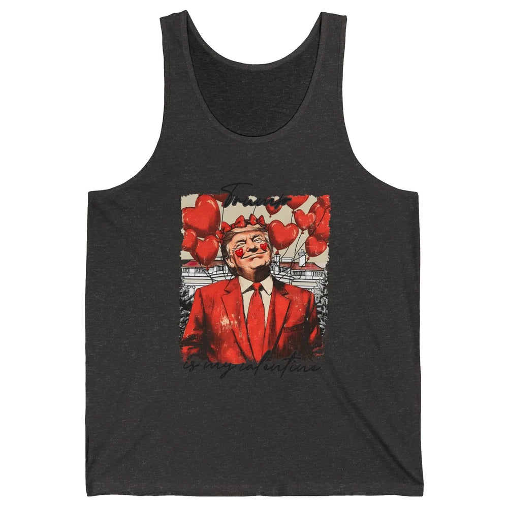 Funny Trump Is My Valentine Sarcastic President Donald Trump Political Love Red Heart Valentine's Day Unisex Jersey Tank
