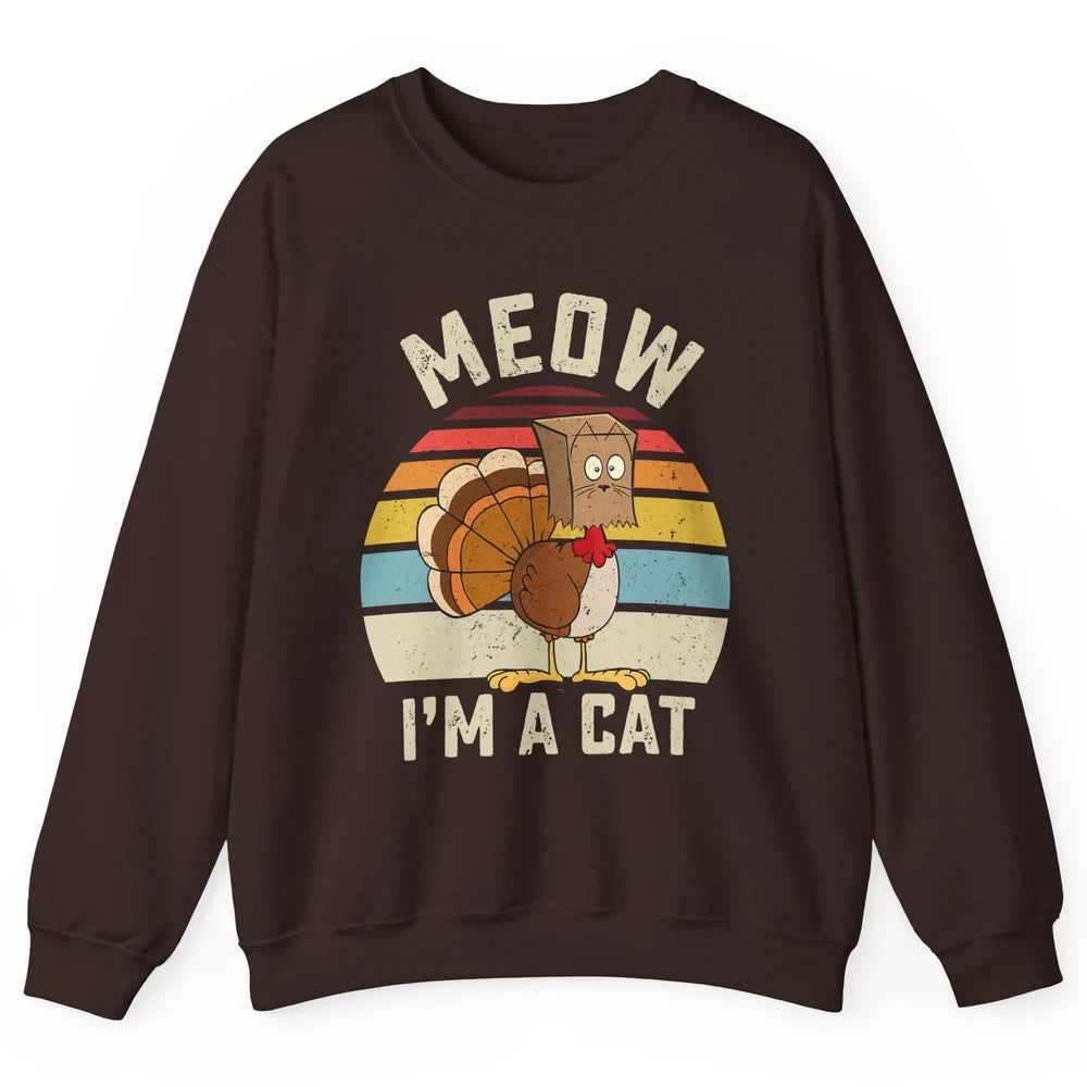 Vintage Funny Turkey Meow I’m A Cat For Thanksgiving Dinner Unisex Crewneck Sweatshirt
