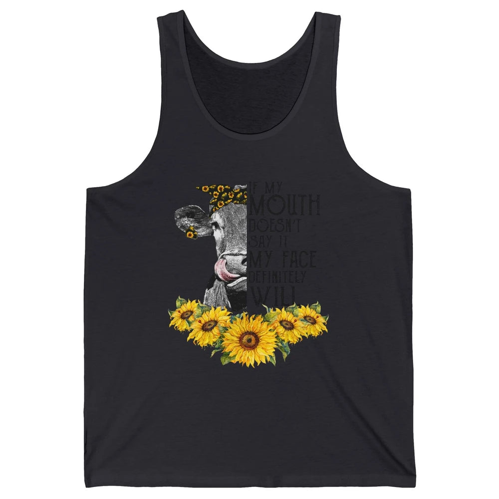 Funny Heifer If My Mouth Doesn't Say It My Face Will Farmers Unisex Jersey Tank