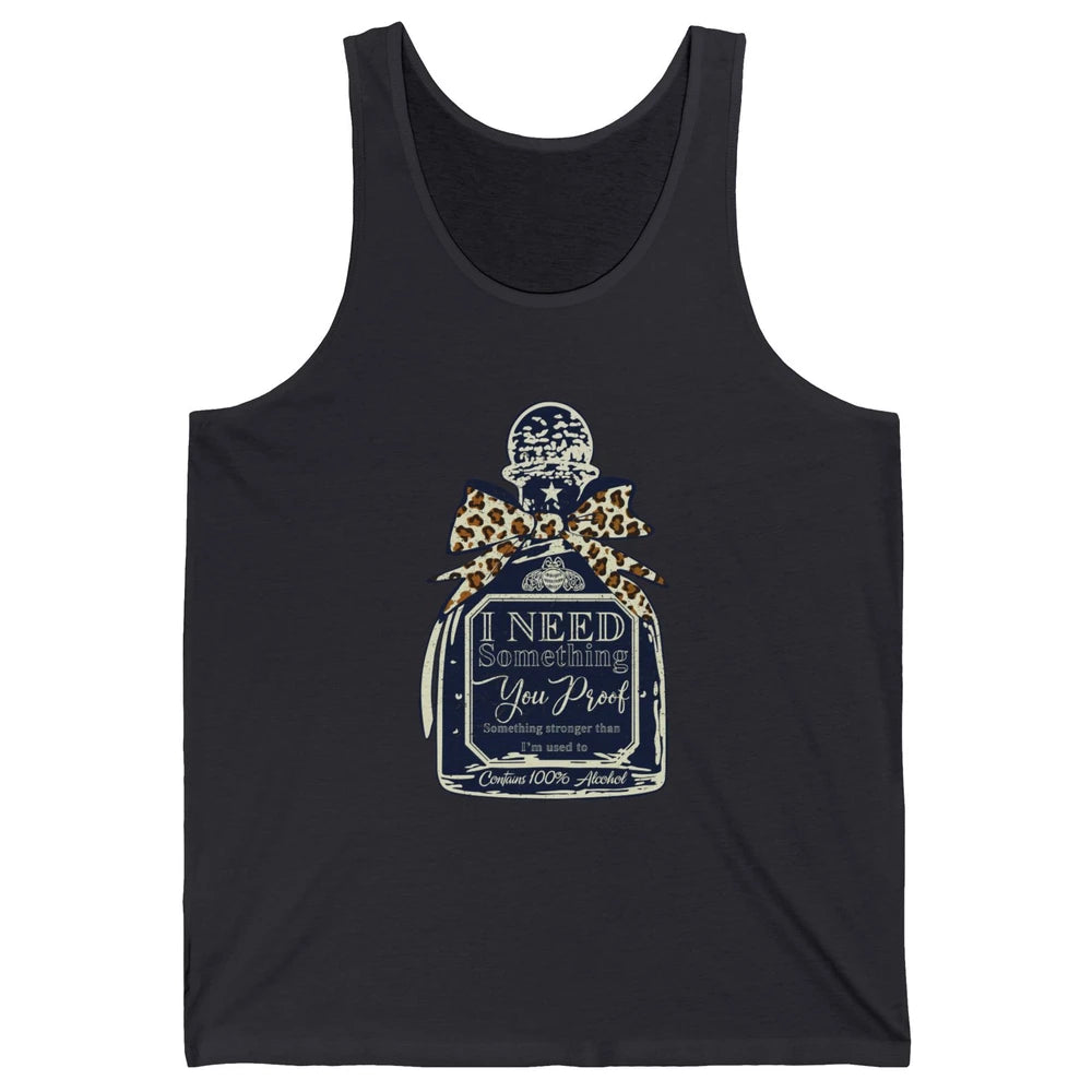 Cowhide Cowboy I Need Something You Proof Western Country Unisex Jersey Tank