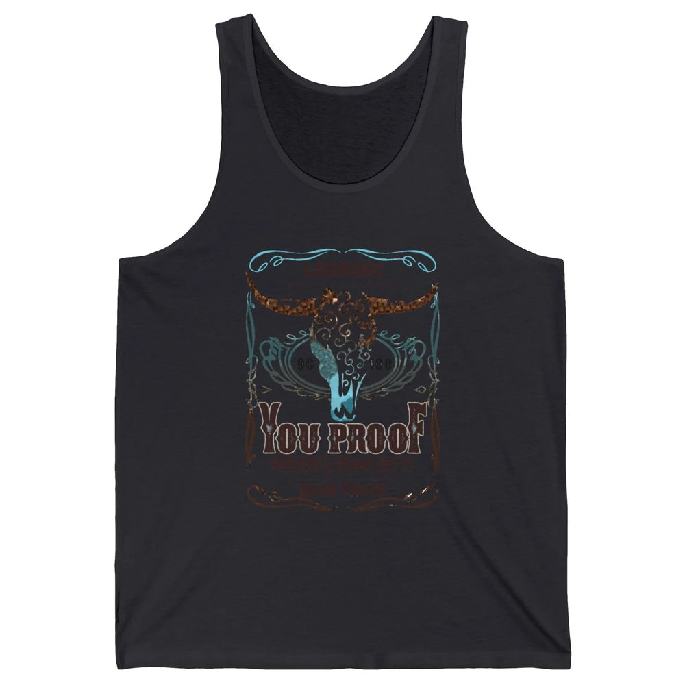 Retro I Need Something You Proof Western Country Cowboy Gift Unisex Jersey Tank