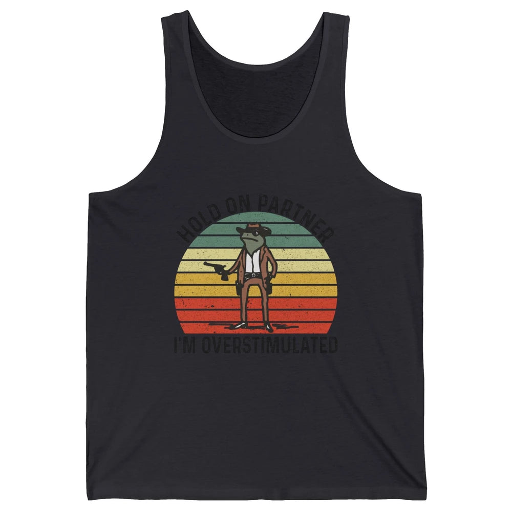 Cowboy Frog Wild West Hold On Partner I'm Overstimulated Funny Frog Rodeo Howdy Retro Western Country Unisex Jersey Tank