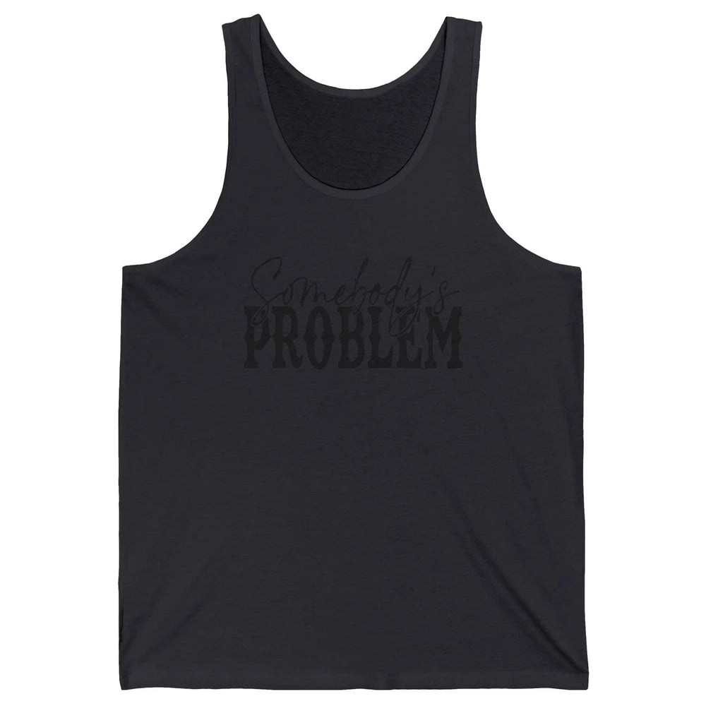 Leopard Somebody's Problem Vintage Western Country Cowboy Unisex Jersey Tank