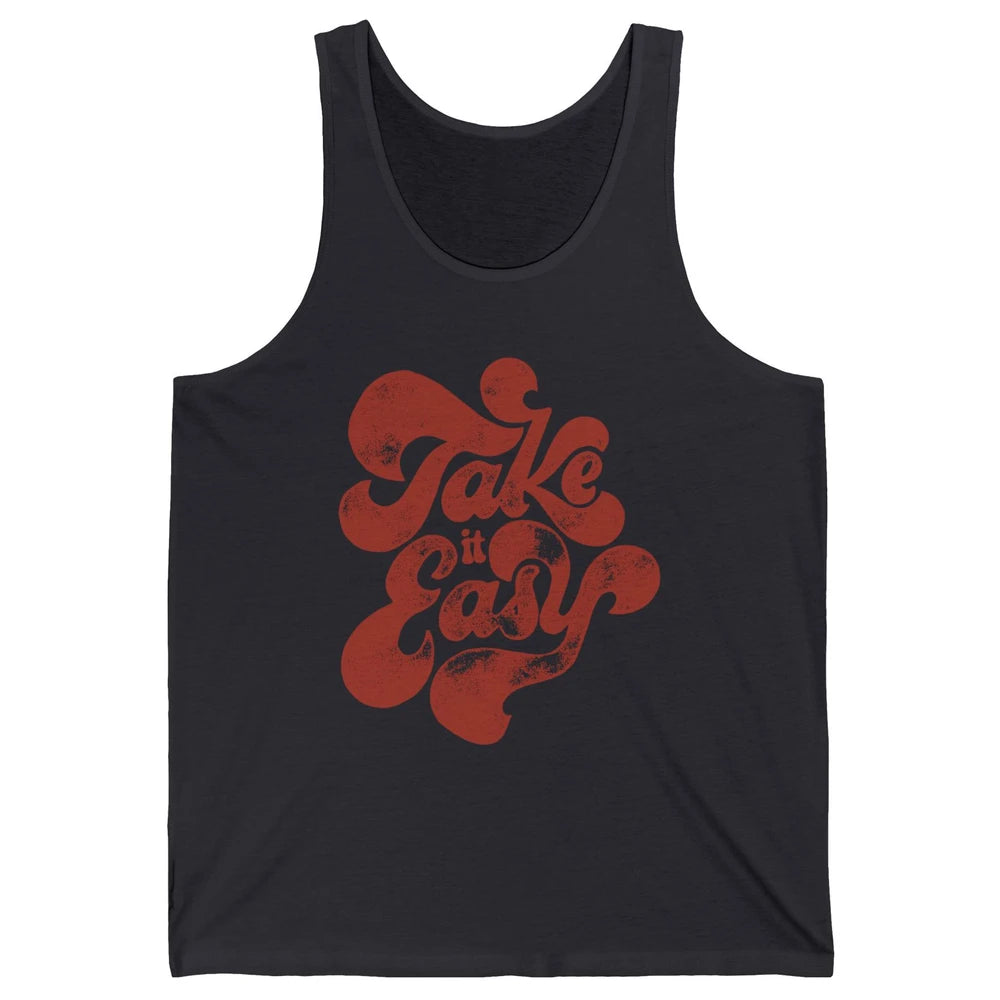 Retro Groovy Take It Easy Hippie Motivational Inspirational Unisex Jersey Tank