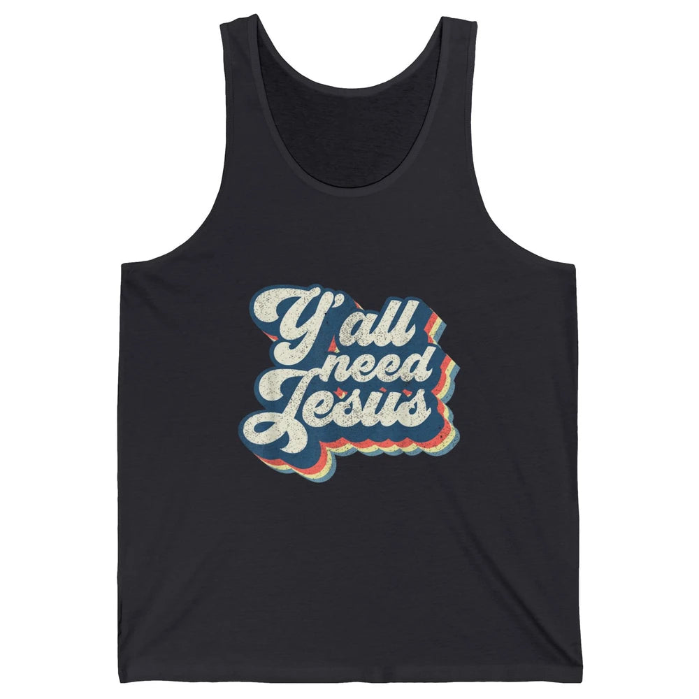 Retro 70s Groovy Y'all Need Jesus Religion Christ Bible God Unisex Jersey Tank