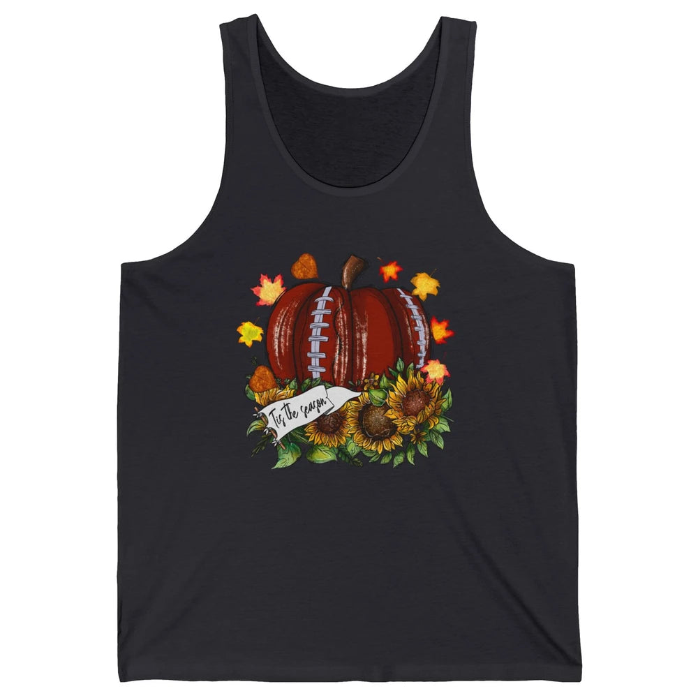 Football Pumpkin Tis The Season Sunflower Fall Leaves Autumn Unisex Jersey Tank