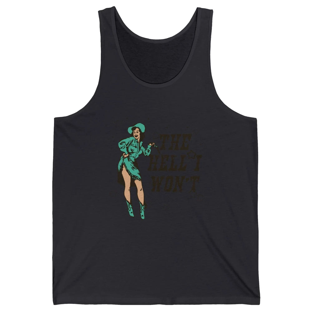 Retro Cowgirl The Hell I Won't Western Country Rodeo Mom Unisex Jersey Tank