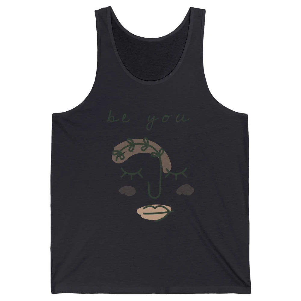 Be You Line Art Minimalist Positive Quote Motivational Minimal Floral Women Face Unisex Jersey Tank