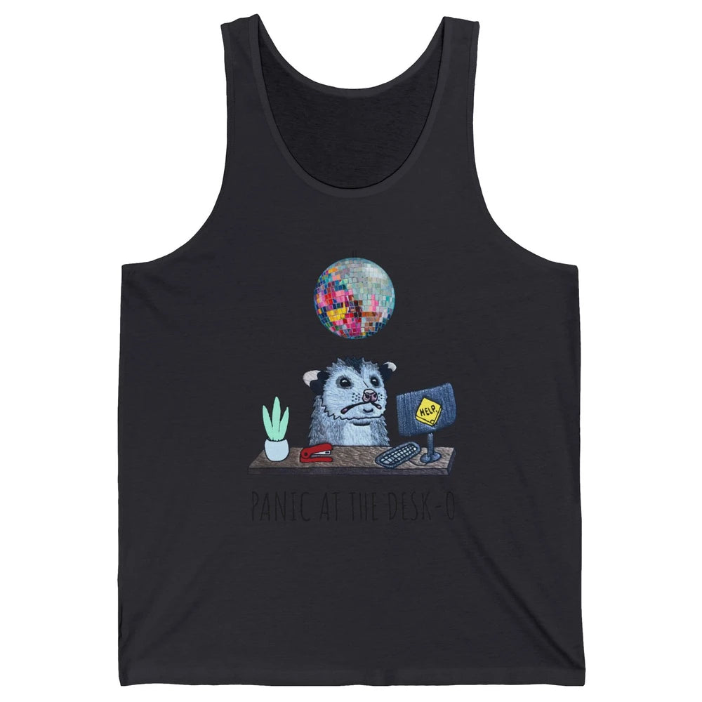 Funny Panicking Opossum Panic At The Desk-o Sarcastic Parody Unisex Jersey Tank