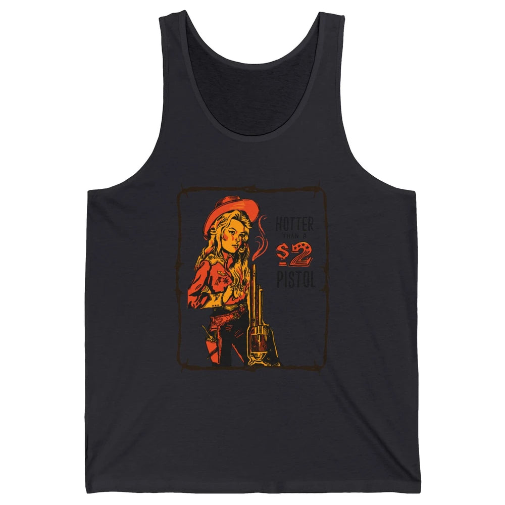 Retro Hotter Than A 2 Dollar Pistol Western Country Cowgirl Unisex Jersey Tank