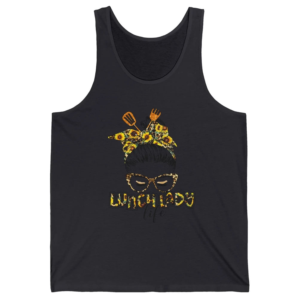 Sunflower Lunch Lady Life Messy Bun Hair Appreciation Gift Unisex Jersey Tank