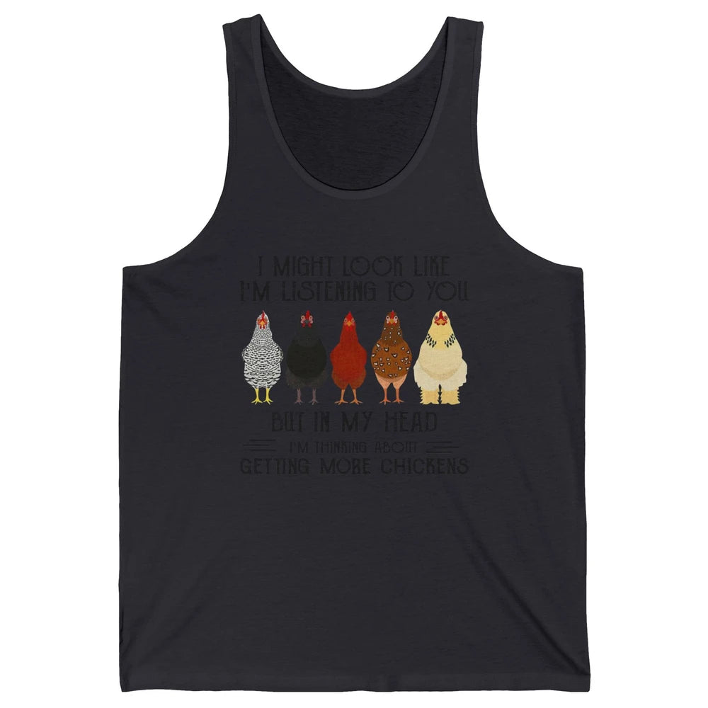 Funny Chicken I Might Look Like Listening To You Farmer Gift Unisex Jersey Tank