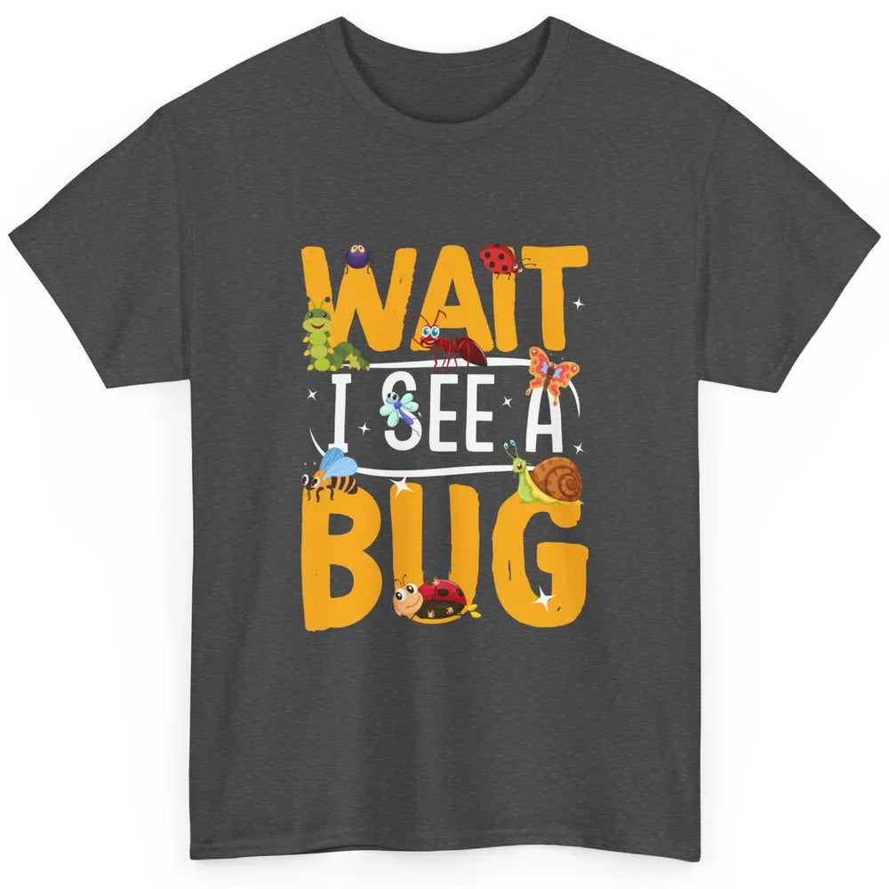Wait I See A Bug Vintage Funny Insect Entomologist Insects Classic Unisex T-Shirt