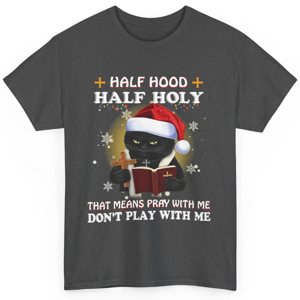Black Cat Santa Half Hood Half Holly Christmas Bible Verse Classic Unisex T-Shirt