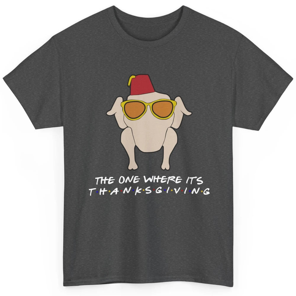 Funny Friends Turkey The One Where It's Thanksgiving Gift Classic Unisex T-Shirt