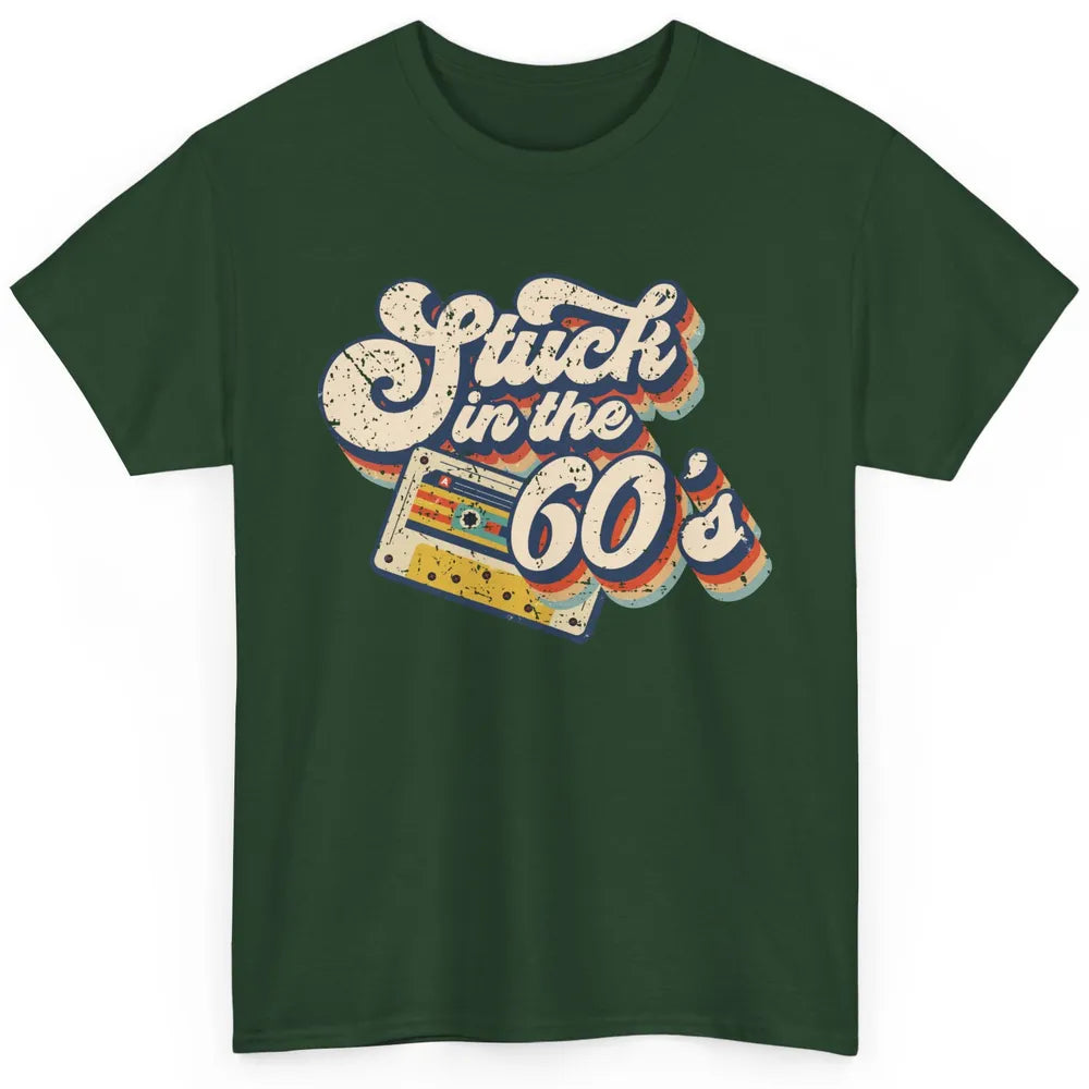 Retro Stuck In The 60's Made In 60s 1960s Birthday Day Gift Classic Unisex T-Shirt