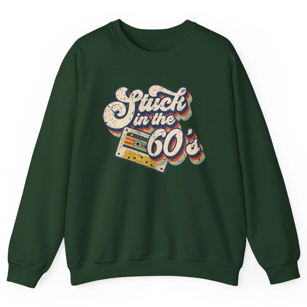 Retro Stuck In The 60's Made In 60s 1960s Birthday Day Gift Unisex Crewneck Sweatshirt