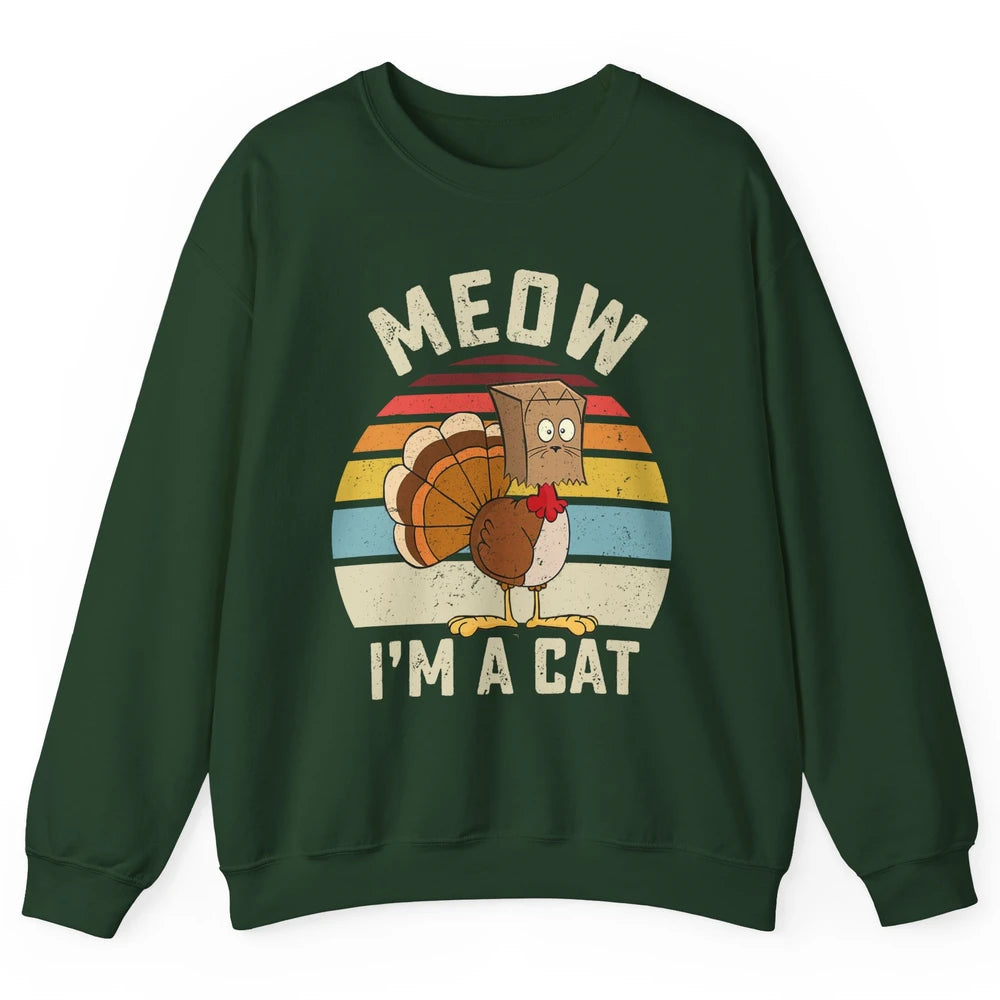 Vintage Funny Turkey Meow I’m A Cat For Thanksgiving Dinner Unisex Crewneck Sweatshirt
