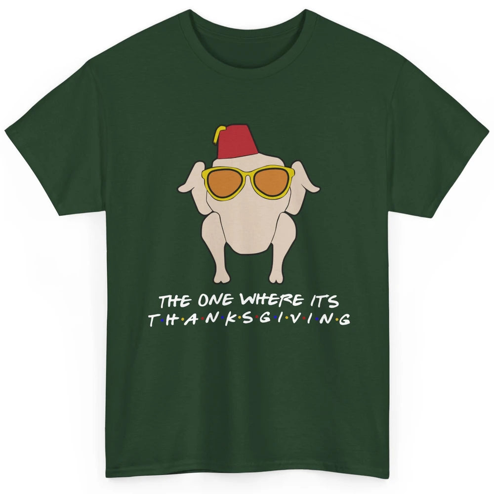 Funny Friends Turkey The One Where It's Thanksgiving Gift Classic Unisex T-Shirt
