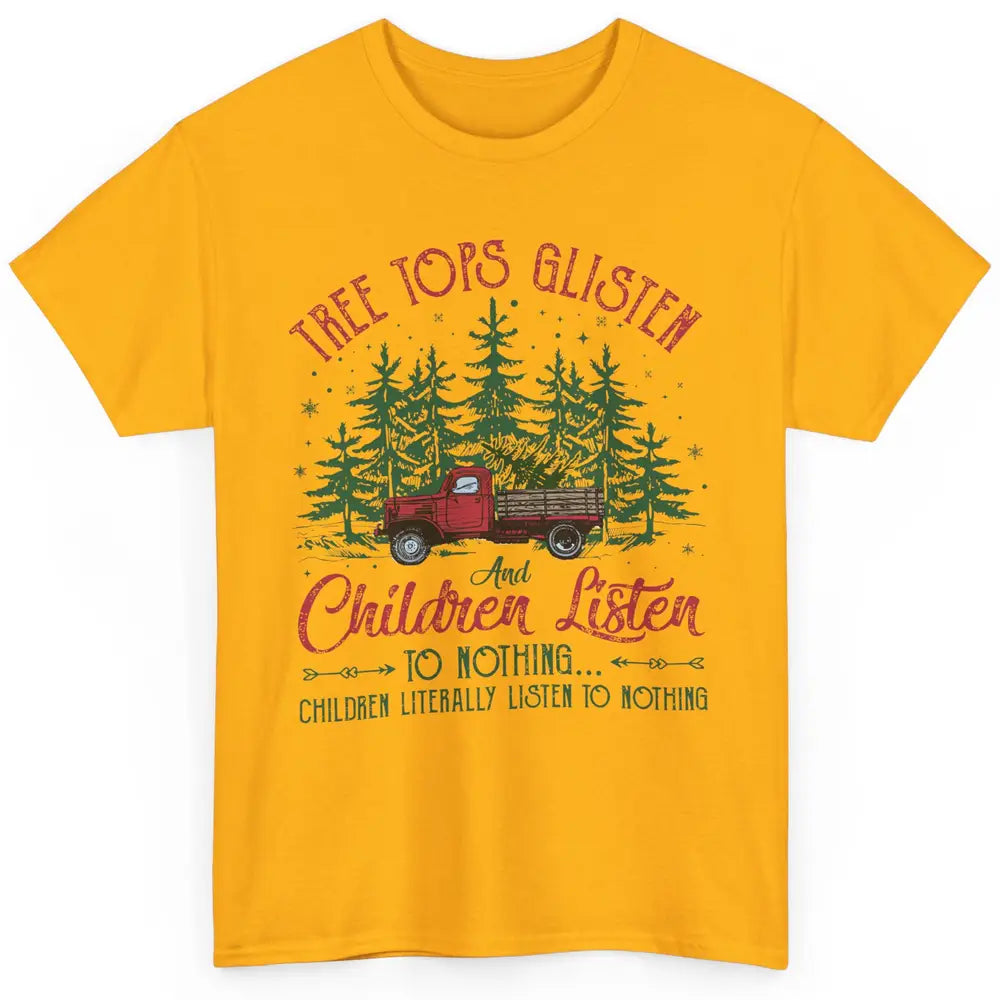 Retro Christmas Tree Tops Glisten Children Listen to Nothing Classic Unisex T-Shirt