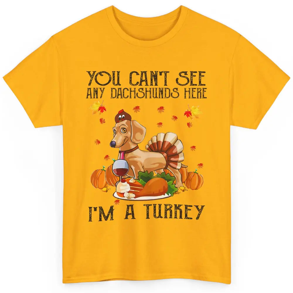 Funny Dachshund I'm A Turkey Happy Thanksgiving Fall Pumpkin Classic Unisex T-Shirt