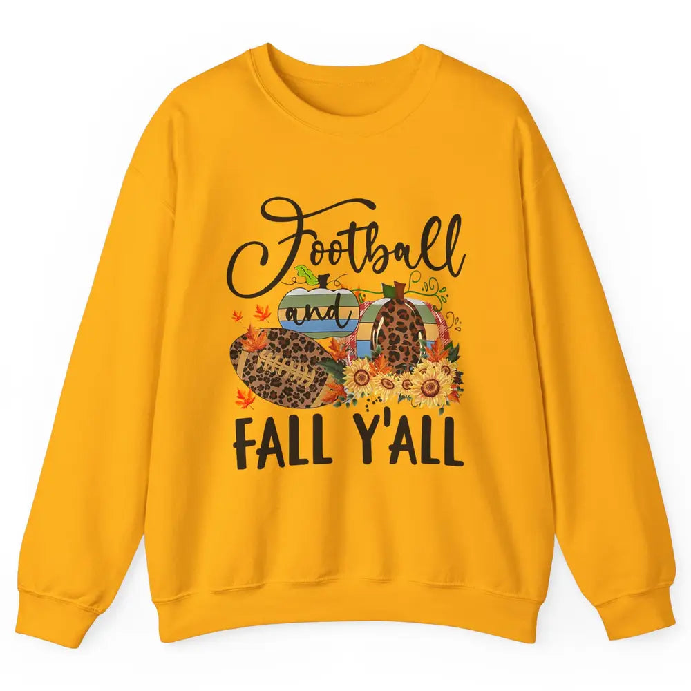 Football And Fall Y'all Leopard Pumpkin Autumn Thanksgiving Unisex Crewneck Sweatshirt